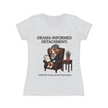 Drama-Informed Detachment: watch the scene protect your space T-Shirt