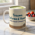Trauma Informed Humor Mug | Mental Health Awareness, Therapist Desk