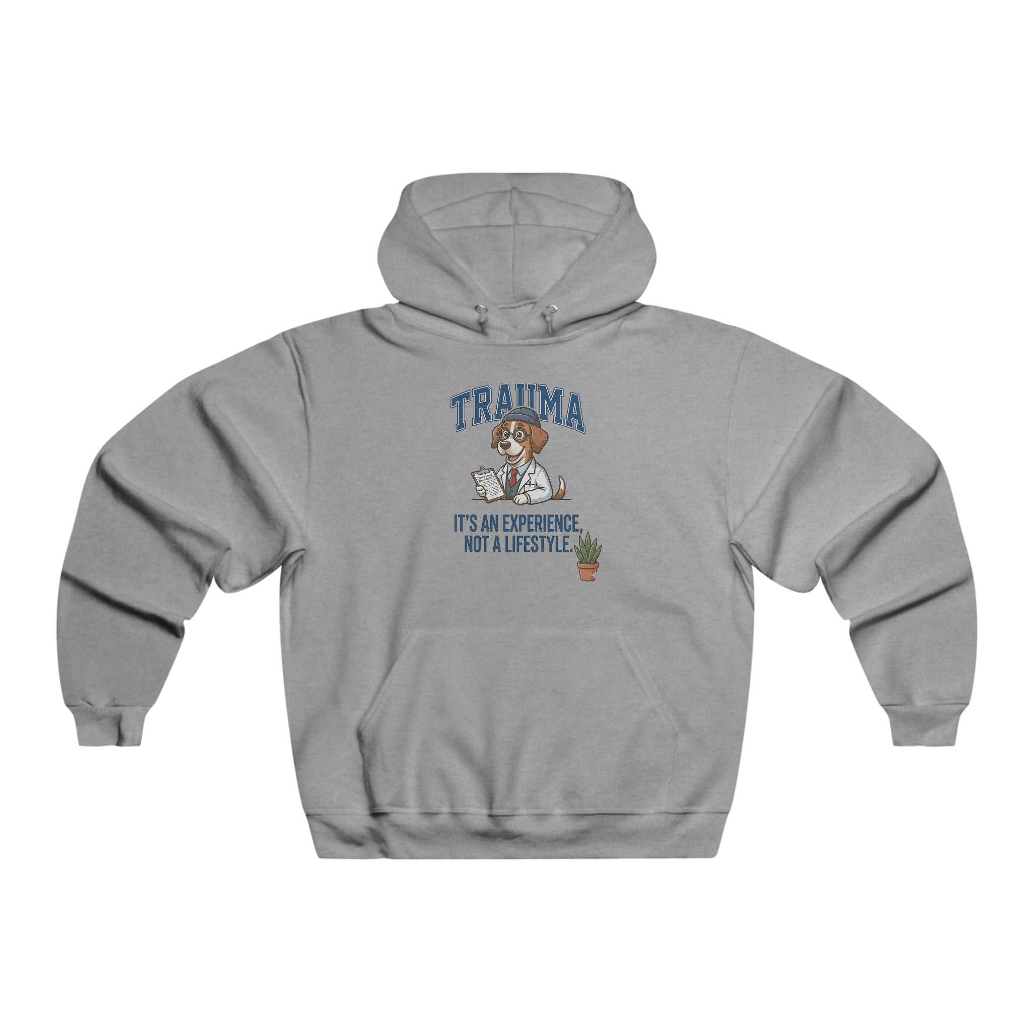 Trauma: It's An Experience, Not A Lifestyle Hoodie