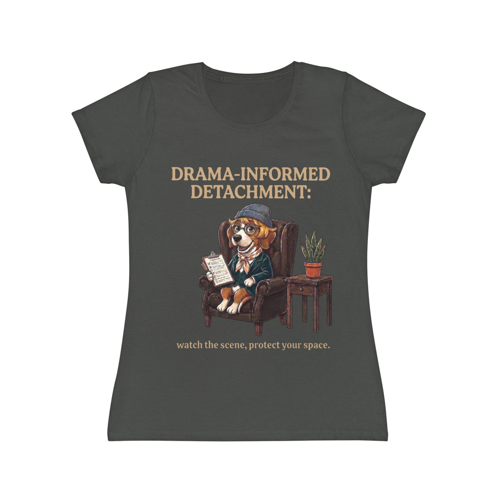 Drama-Informed Detachment: watch the scene protect your space T-Shirt