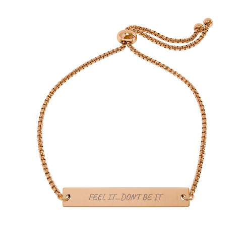 Feel it don't be it Adjustable Flat Bar Bracelet | Trauma-Informed Humor