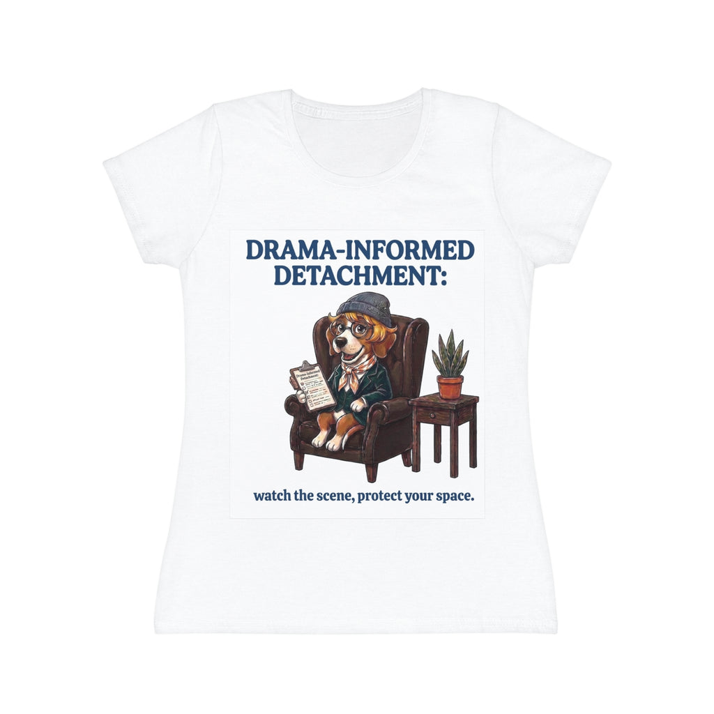 Drama-Informed Detachment: watch the scene protect your space T-Shirt