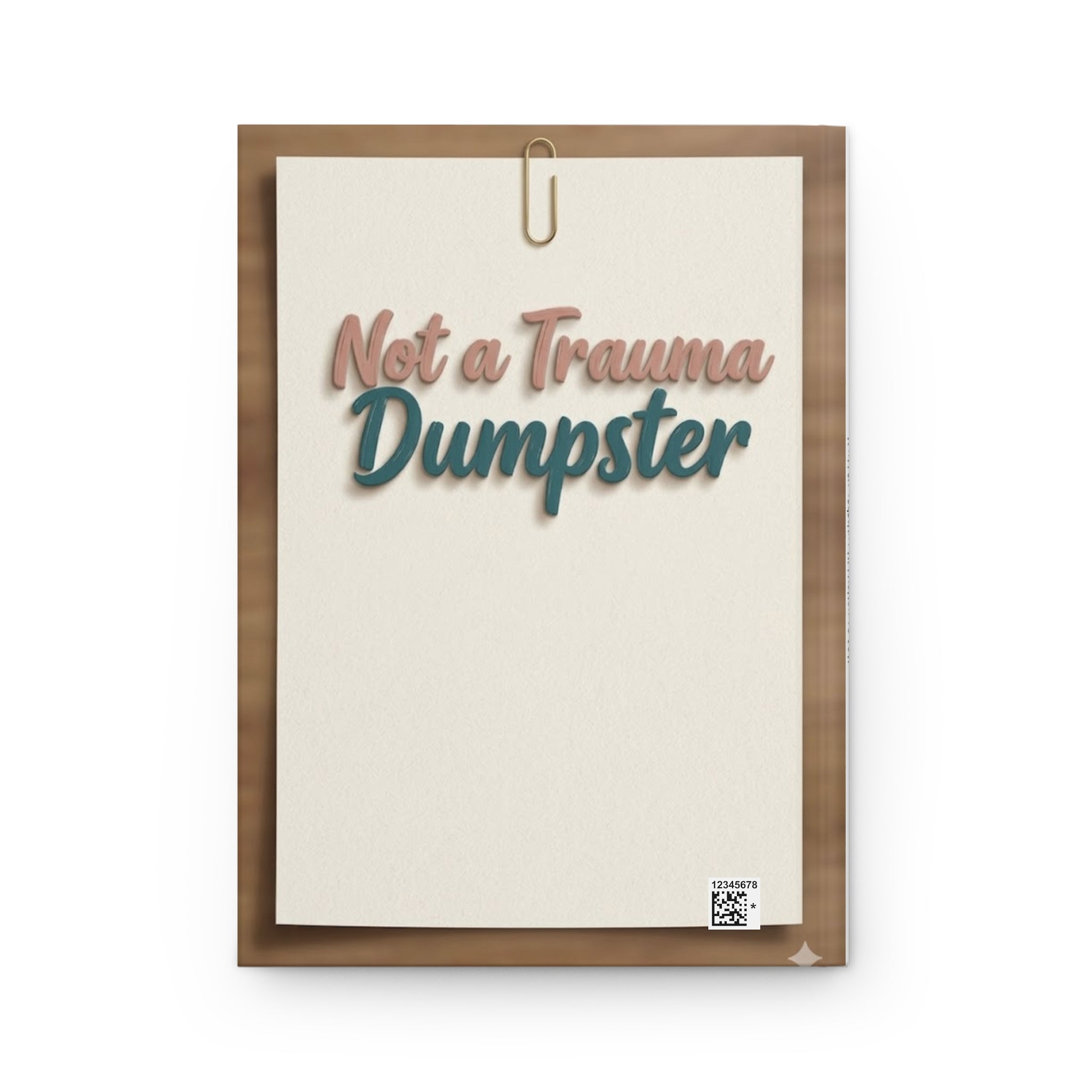 Resilience & Joy Hardcover Journal — “Not a Trauma Dumpster”