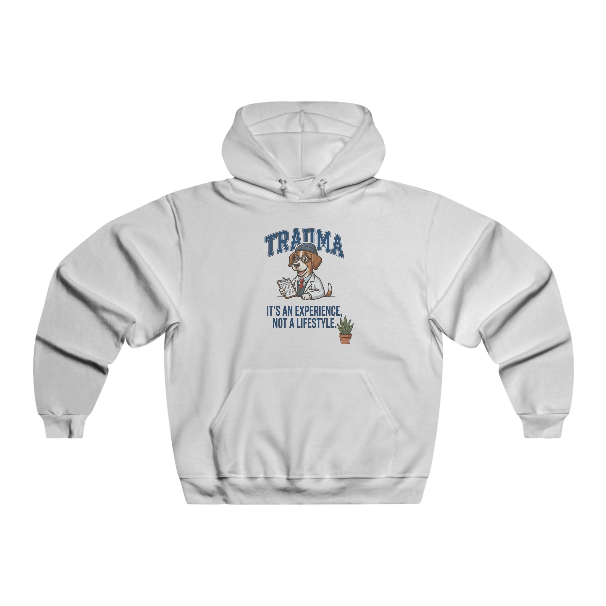 Trauma: It's An Experience, Not A Lifestyle Hoodie
