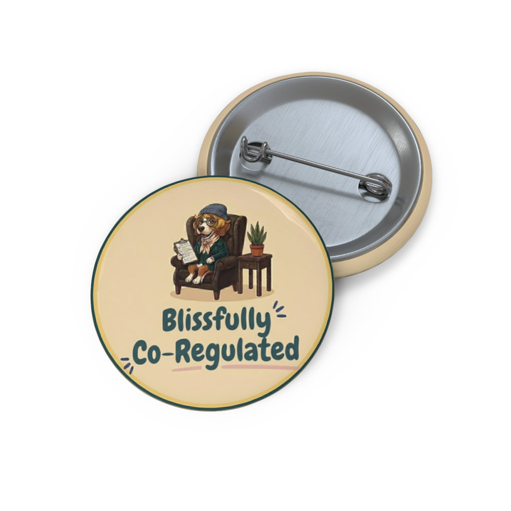 Pin Button - "Blissfully Co-Regulated"
